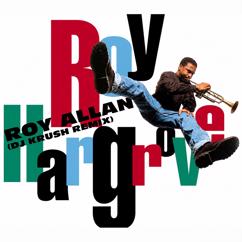 Roy Hargrove: Roy Allan (DJ Krush Remix)
