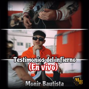 Monir Bautista: Testimonios Del Infierno