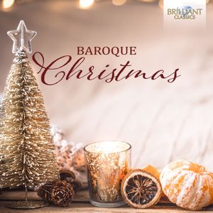 Dresdner Philharmonie, Musica Amphion, Klaipeda Chamber Orchestra, Kammerorchester Mannheim, Netherlands Bach Collegium, L'Arte dell'Arco, Ensemble Cordia, Ensemble Violini Capricciosi, Collegium Pro Musica, Combattimento Consort Amsterdam, La Magnific...: Baroque Christmas