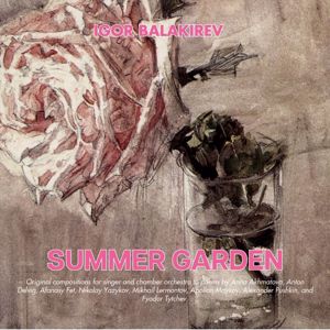 Лариса Елина, Роман Арндт, Дарья Тарасова, Igor Balakirev & Владимир Петров: Summer garden