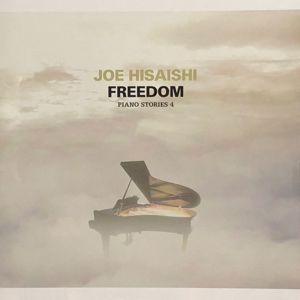 Joe Hisaishi: FREEDOM PIANO STORIES 4