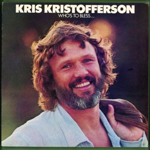 Kris Kristofferson: Who's To Bless And Who's To Blame