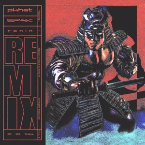 PKHAT: RONIN (SP4K Remix)