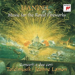 TAFELMUSIK: Händel: Music for the Royal Fireworks