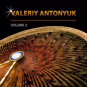 Valeriy Antonyuk: Valeriy Antonyuk, Vol. 2