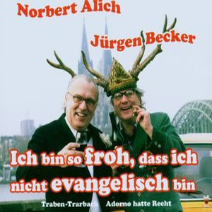 Jürgen Becker & Norbert Alich: Ich bin so froh, dass ich nicht evangelisch bin
