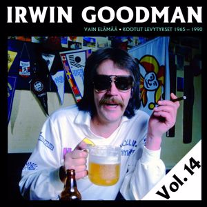 Irwin Goodman: Vain elämää - Kootut levytykset Vol. 14