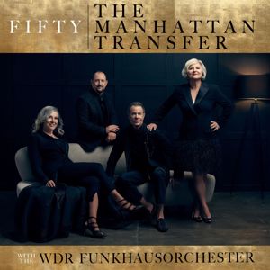 The Manhattan Transfer, WDR Funkhausorchester: Fifty