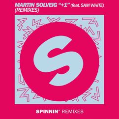 Martin Solveig: +1 (feat. Sam White) (Remixes)