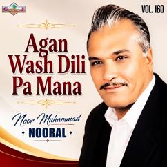 Noor Muhammad Nooral: Agan Wash Dili Pa Mana, Vol.160