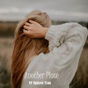 NT Nguyen Tran: Another Place