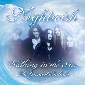 Nightwish: Walking in the Air - the Greatest Ballads