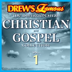 The Hit Crew: Drew's Famous The Instrumental Christian And Gospel Collection (Vol. 1)