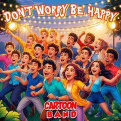 Cartoon Band: Don't Worry Be Happy