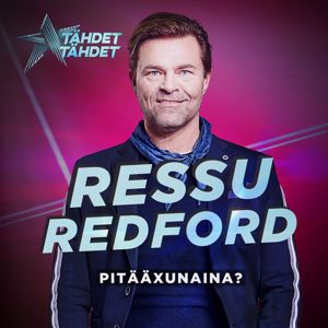 Ressu Redford: Pitääxunaina (Tähdet, tähdet kausi 5)