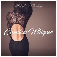Jason Prince: Careless Whisper (Klubkidz Extended Mix)