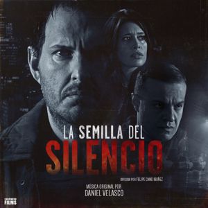 Daniel Velasco & The Hollywood Studio Symphony: La Semilla del Silencio (Banda Sonora Original)
