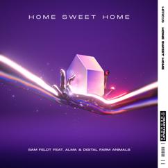 Sam Feldt, ALMA, Digital Farm Animals: Home Sweet Home (feat. ALMA & Digital Farm Animals) (Extended Mix)