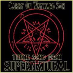 The Winchester's: Carry on Wayward Son (Theme Song from "Supernatural")