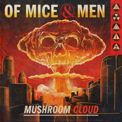 Of Mice & Men: Mushroom Cloud