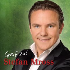 Stefan Mross: Greif zu