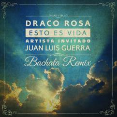 Draco Rosa Feat. Juan Luis Guerra: Esto Es Vida (Bachata Remix)