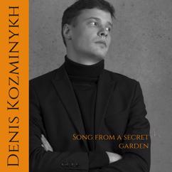 Denis Kozminykh: Song from a Secret Garden