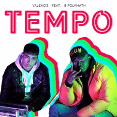 Valenciz, B POLYMATH: Tempo (feat. B POLYMATH)
