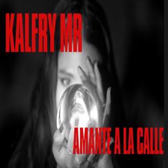 Kalfry MR: Amante a la Calle