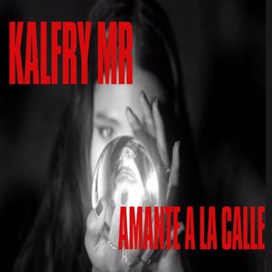 Kalfry MR: Amante a la Calle