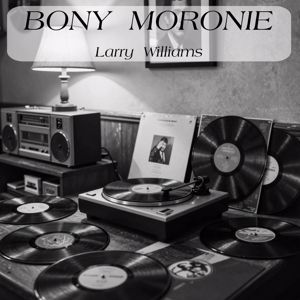 Larry Williams: Bony Moronie