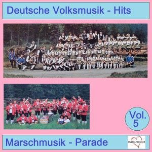 Various Artists: Deutsche Volksmusik-Hits: Marschmusik-Parade, Vol. 5