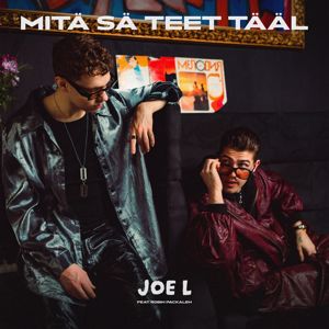 Joe L feat. Robin Packalen: Mitä sä teet tääl