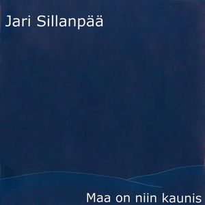 Jari Sillanpää: Maa on niin kaunis