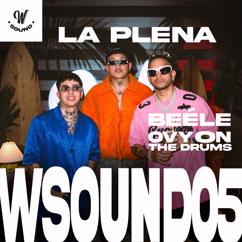 W Sound, Beéle, Ovy On The Drums: La Plena