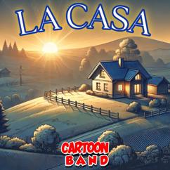 Cartoon Band: La Casa