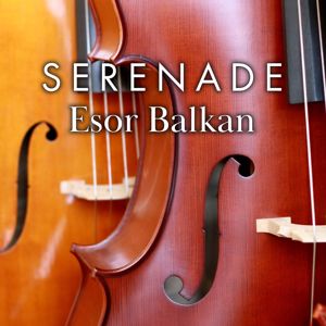 Esor Balkan: Serenade