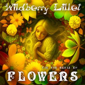 Wildberry Lillet: Flowers (Tik Tok Remix EP)