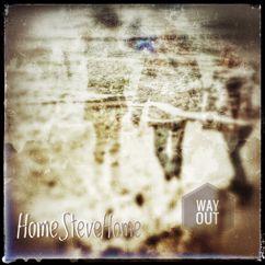 HomeSteveHome: Way Out