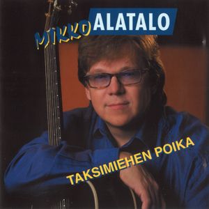 Mikko Alatalo: Taksimiehen poika