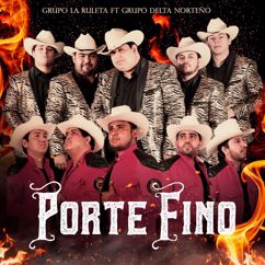 Grupo La Ruleta, Grupo Delta Norteño: Porte Fino (feat. Grupo Delta Norteño)