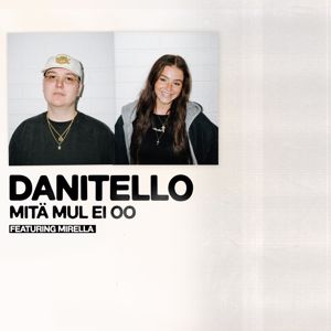 Danitello feat. Mirella: Mitä mul ei oo