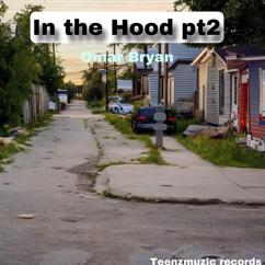 Omar Bryan: In The Hood Pt2