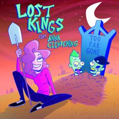 Lost Kings feat. Anna Clendening: Too Far Gone