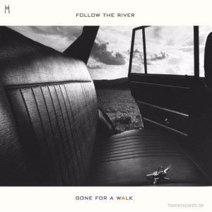 Follow The River: Gone for a Walk
