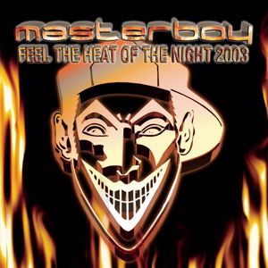 Masterboy: Feel The Heat Of The Night 2003