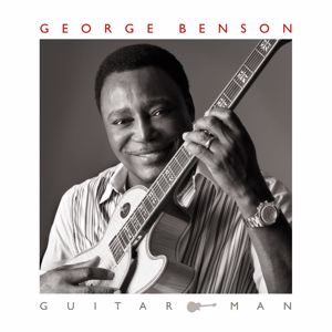 George Benson: Guitar Man (Deluxe Edition)