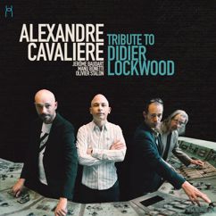 Alexandre Cavalière with Jérôme Baudart, Manu Bonetti & Olivier Stalon: Tribute to Didier Lockwood