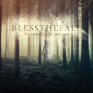 Blessthefall: To Those Left Behind