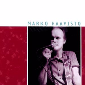 Marko Haavisto: Lauluja rakastamisen vaikeudesta